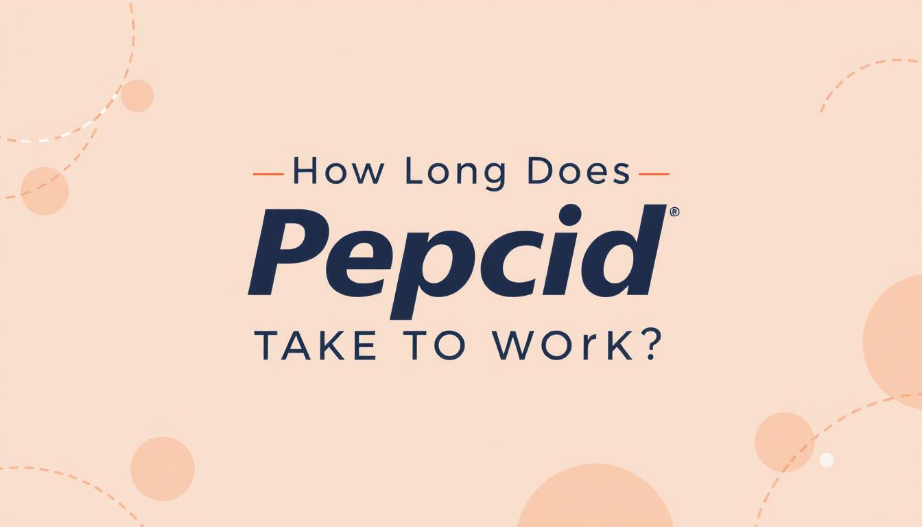 How Long Does Pepcid Take to Work?